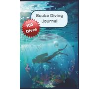 Scuba Diving Journal: Professional Dive log for 100 Dives with Verification Signature Sections, Gear Checklist, and Bottom Time Tracking