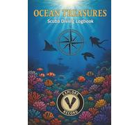Scuba Diving Log Book: For Divers Who Explore, Discover, and Remember Every Journey