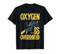 Scuba Diving - Oxygen is Overrated - Diver T-Shirt