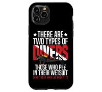 Scuba Diving There Are Two Types Of Divers Those Who Pee In Case for iPhone 11 Pro
