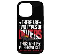 Scuba Diving There Are Two Types Of Divers Those Who Pee In Case for iPhone 13 Pro