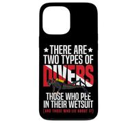 Scuba Diving There Are Two Types Of Divers Those Who Pee In Case for iPhone 13 Pro Max