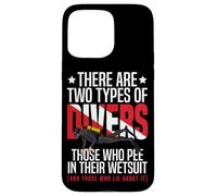 Scuba Diving There Are Two Types Of Divers Those Who Pee In Case for iPhone 15 Pro Max