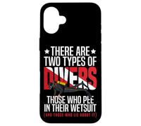 Scuba Diving There Are Two Types Of Divers Those Who Pee In Case for iPhone 16 Plus