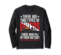 Scuba Diving There are Two Types of Divers Those Who Pee in Long Sleeve T-Shirt