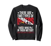 Scuba Diving There Are Two Types Of Divers Those Who Pee In Sweatshirt
