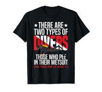 Scuba Diving There are Two Types of Divers Those Who Pee in T-Shirt