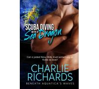 Scuba Diving with a Sea Dragon: 14 (Beneath Aquatica's Waves)