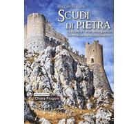 Scudi di pietra. I castelli e l'arte della guerra tra Medioevo e Rinascimento