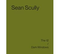 Scully, Sean - Sean Scully: The 12 / Dark Windows