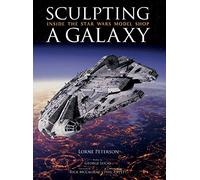 Sculpting a Galaxy: Inside the Star Wars Model Shop