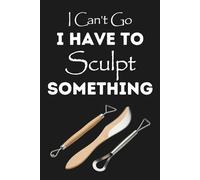 Sculpting & Modeling Project Journal: A Logbook to Track Clay, Armatures, Molding, Casting, and Finishing Techniques