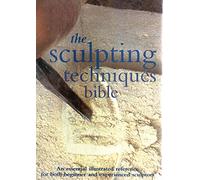 Sculpting Techniques Bible (1) (Artist's Bibles)