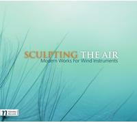 Sculpting The Air: Modern Works for Wind Instruments