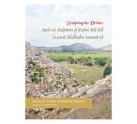 Sculpting the Divine : Rock-cut Sculptures of Kauwa-Dol Hill
