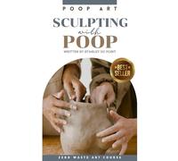 Sculpting with Poop - Zero Waste Art Course: Blank Journal with Fake Book Cover for Prank, Humorous Adult Joke Gift, Office Gag