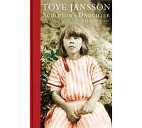 Sculptor's Daughter: A Childhood Memoir by Tove Jansson (2-Apr-2015) Paperback