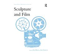 Sculpture and Film (Subject/Object: New Studies in Sculpture)