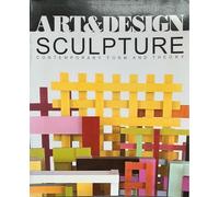Sculpture: Contemporary Form and Theory: No.55 (Art & Design Profile)