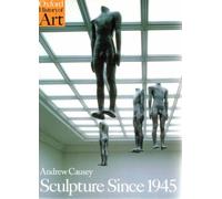 Sculpture Since 1945: (Oxford History of Art)