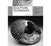 Sculpture Techniques (Ceramic Arts Handbook Series)