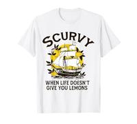 Scurvy When Life Doesn't Give You Lemons Humor Slang Funny T-Shirt