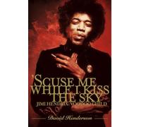 'Scuse Me While I Kiss the Sky: Jimi Hendrix: Voodoo Child