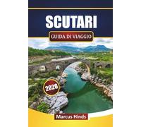 SCUTARI GUIDA DI VIAGGIO 2026: Scopri gemme nascoste, monumenti storici, cucina locale ed esperienze culturali nel nord dell'Albania