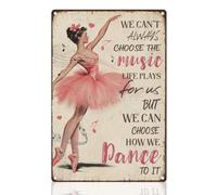 Scvgfdxzs Dance Ballet Retro Wall Decor Metal Tin Sign 8x12 Inch We Can Choose How We Dance to It Vintage Wall Art Poster for Life Inspirational Home Coffee Room Clubs Bedroom Decor Gift