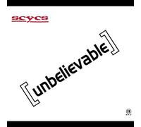 Scycs - Unbelievable