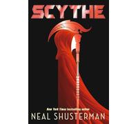 Scythe: The global smash-hit YA speculative-thriller series that's 'A true successor to The Hunger Games' (Arc of a Scythe, 1)