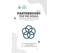SDG 17 Partnerships for the Goals: Strengthening the Implementation Strategies and Reinvigorating Partnerships globally to accomplish Sustainable Development