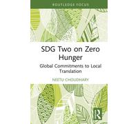 SDG Two on Zero Hunger: Global Commitments to Local Translation