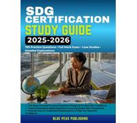 SDG CERTIFICATION STUDY GUIDE 2025-2026: 750 Practice Questions, Full Mock Exams, Case Studies, and Detailed Explanations to Help You Pass with Confidence