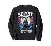 SDIYBT Start Digging in Your Butt Twin Funny Meme Skeleton Sweatshirt
