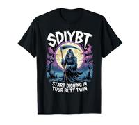 SDIYBT Start Digging in Your Butt Twin Funny Meme Skeleton T-Shirt