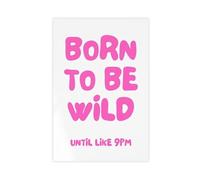 SDKAHKZO Born to Be Wild Until Like 9PM Print Funny Boho Printable Poster Canvas Modern Poster Wall Art Prints Paintings Living Room Bedroom Decor 16x24inch(40x60cm)