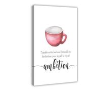SDKAHKZO Cup Of Ambition Canvas Wall Art Posters And Prints Room Aesthetic Bedroom Office Decor 16x24inch(40x60cm)