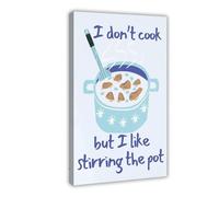 SDKAHKZO I Don't Cook But I Love to Stir The Pot Funny Wall Poster Canvas Art Wall Decor Posters Home Bar Restaurant Garage Cafe Logo Gift 20x30inch(50x75cm)