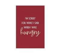 SDKAHKZO I’m Sorry for What I Said When I Was Hungry Print, Kitchen Printable Wall Poster Canvas Modern Poster Wall Art Prints Paintings Living Room Bedroom Decor 24x36inch(60x90cm)