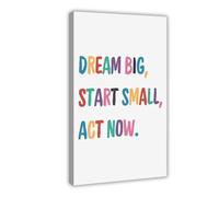 SDKAHKZO Inspirational Wall Painting_Dream Big, Start Small, And Take Action Now Canvas Art Wall Decor Posters Home Bar Restaurant Garage Cafe Logo Gift 12x18inch(30x45cm)