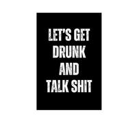 SDKAHKZO Let’s Get Drunk And Talk Shit Print, Alcohol Kitchen Decor Poster Canvas Wall Art Posters And Prints Room Aesthetic Bedroom Office Decor 12x18inch(30x45cm)