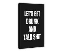 SDKAHKZO Let’s Get Drunk And Talk Shit Print, Alcohol Kitchen Decor Poster Canvas Wall Art Posters And Prints Room Aesthetic Bedroom Office Decor 24x36inch(60x90cm)