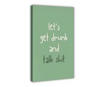 SDKAHKZO Let’s Get Drunk Kitchen Print Funny Drinking Wall Decor, Lets Get Drunk And Talk Shit Poster Canvas Art Wall Decor Posters Home Bar Restaurant Garage Cafe Logo Gift 24x36inch(60x90cm)