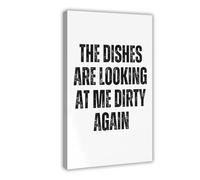 SDKAHKZO The Dishes Are Looking at Me Dirty Again, Rustic Kitchen Decor, Funny Kitchen Wall Poster Canvas Wall Art Posters And Prints Room Aesthetic Bedroom Office Decor 20x30inch(50x75cm)