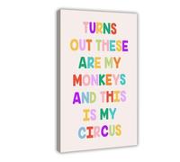 SDKAHKZO These Are My Monkeys. This Is My Circus. Fun And Colorful. Canvas Wall Art Posters And Prints Room Aesthetic Bedroom Office Decor 24x36inch(60x90cm)