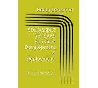 SDLC/SSDLC for SAAS Solutions Development & Deployment:: This is the Way… (Cybersecurity 101)