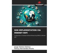 Sdn Implementation Via Mininet-Wifi: Configuration of Software Defined Networking (SDN) on Mininet-WiFi