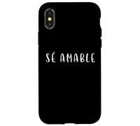 sé amable inspirational phrase positive message Spanish Case for iPhone X/XS