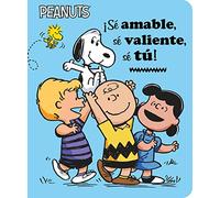¡Sé Amable, Sé Valiente, Sé Tú! (Be Kind, Be Brave, Be You!) (Peanuts)